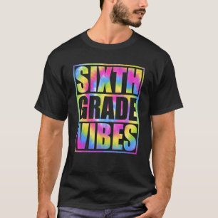 Back To School 6th Grade Vibes First Day Teacher T-Shirt