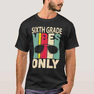 Back To School 6th Grade Vibes  First Day Teacher  T-Shirt