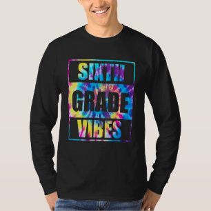 Back To School 6th Grade Vibes  First Day Teacher  T-Shirt