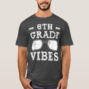 Back To School 6th Grade Vibes Shirt, First Day Te T-Shirt