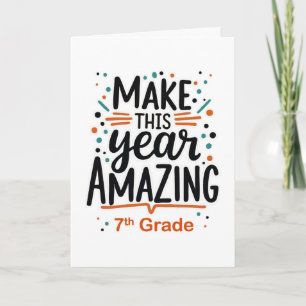 Back to School 7th Grade Make This Year Amazing Card