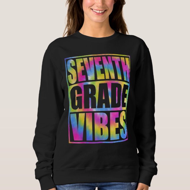 Back To School 7th Grade Vibes  First Day Teacher  Sweatshirt (Front)