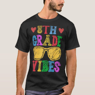 Back To School 8th Grade Vibes First Day Teacher T-Shirt