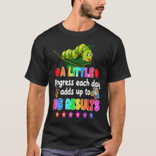 Back To School A Little Progress Each Day Hungry C T-Shirt