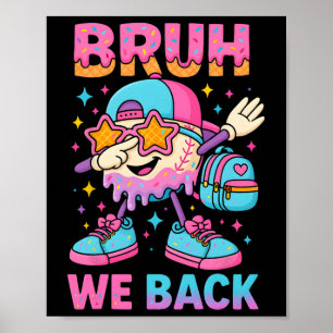 Back To School Baseball Ice Cream Drip Bruh We Bac Poster