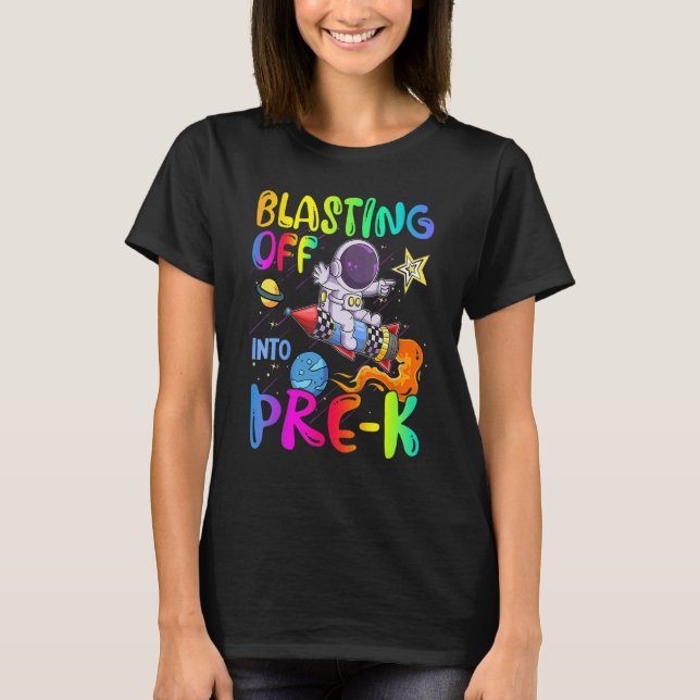 Back To School Blasting Off Into Pre K  Astronaut  T-Shirt (Front)