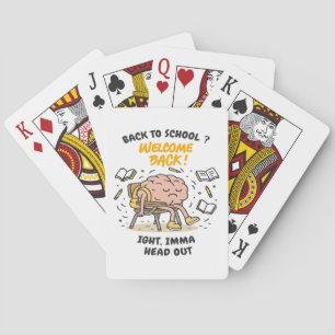 Back to School Brain – Ight, Imma Head Out Playing Cards