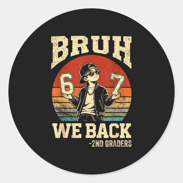 Back to school bruh back 2nd grade 6 7 first day classic round sticker (Front)