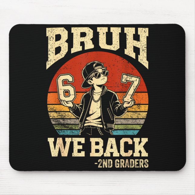 Back to school bruh back 2nd grade 6 7 first day mouse mat (Front)