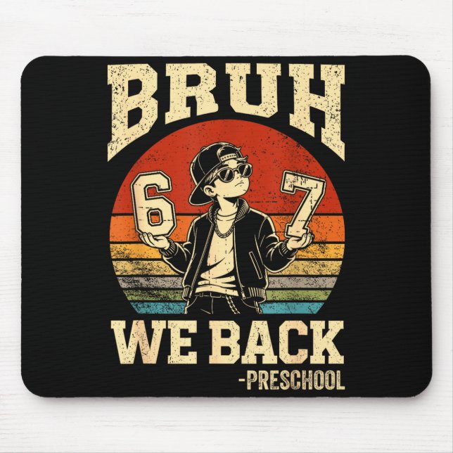 Back to school bruh back preschool 6 7 first day mouse mat (Front)