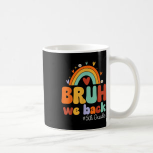 Back To School Bruh We Back 5th Grade Fifth Grade Coffee Mug