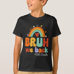 Back To School Bruh We Back 5th Grade Fifth Grade T-Shirt