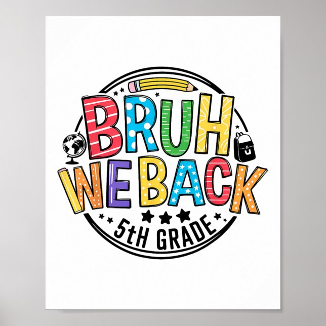 Back To School Bruh We Back 5th Grade First Day Of Poster (Front)
