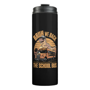 Back to School Bruh We Back First Day Of School Thermal Tumbler