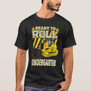 Back To School  Bulldozer Ready To Roll Kindergart T-Shirt