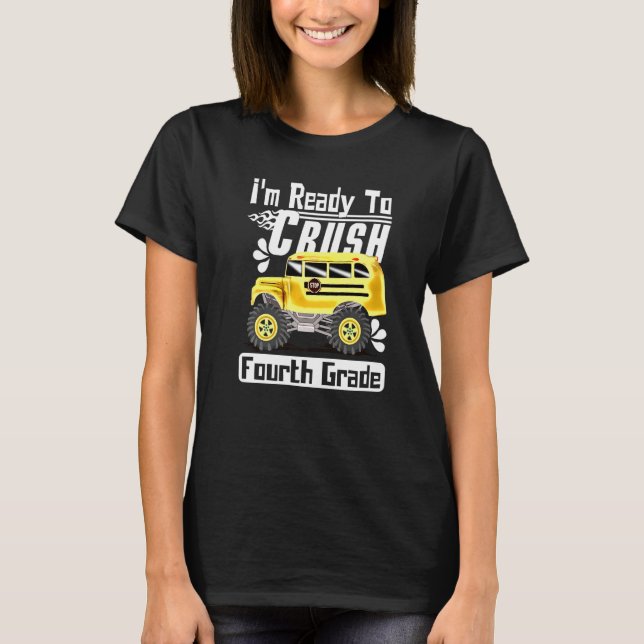 Back To School Bus I'm Ready To Crush Fourth Grade T-Shirt (Front)