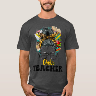 Back to School Choir Teacher Messy Bun Music Teach T-Shirt