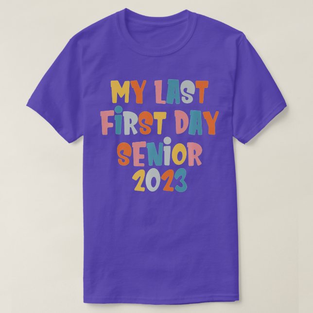 Back To School Class of 2023 My Last First Day Sen T-Shirt (Design Front)