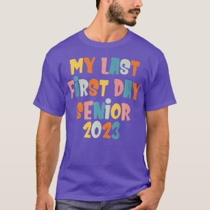 Back To School Class of 2023 My Last First Day Sen T-Shirt