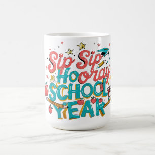 "Back to School Coffee Mug - Sip Sip Hooray for th