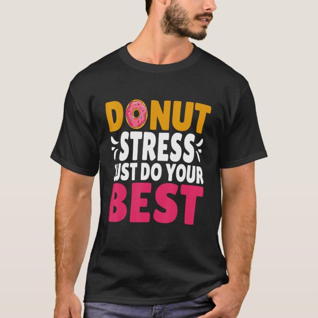 Back To School Design Don't Stress Just Do Your Be T-Shirt (Front)