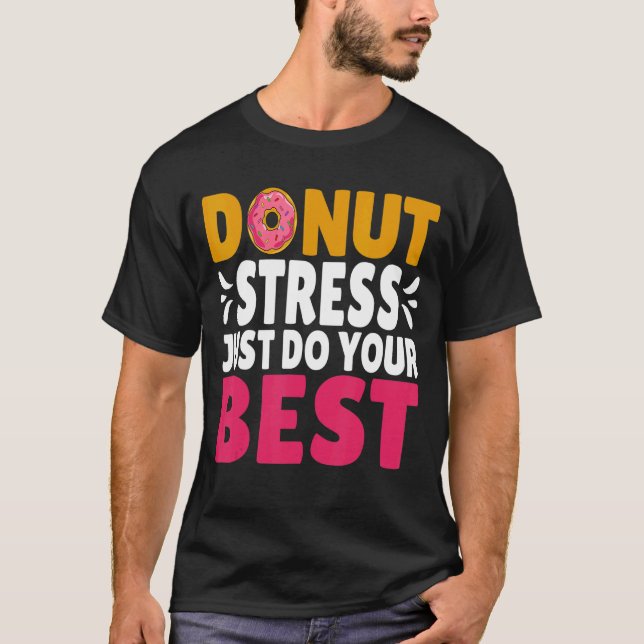 Back To School Design Don't Stress Just Do Your Be T-Shirt (Front)