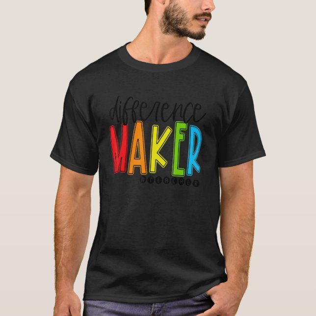 Back To School Difference Maker Teachers Student W T-Shirt (Front)