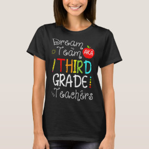 Back To School Dream Team Aka 3rd Grade Teachers C T-Shirt