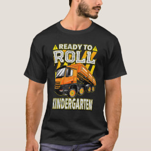 Back To School Dump Truck Ready To Roll Kinderga T-Shirt