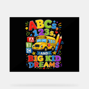 Back to School First Day Big Kid Dreams School Bus Acrylic Sign
