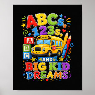 Back to School First Day Big Kid Dreams School Bus Poster