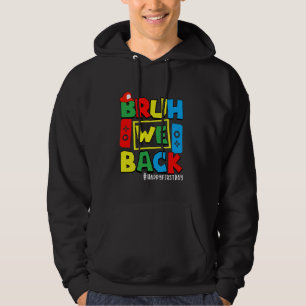 Back to School First Day Bruh We Back Video Games  Hoodie