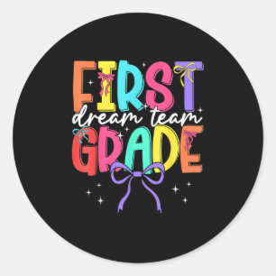 Back To School First Grade Dream Team Teacher Wome Classic Round Sticker