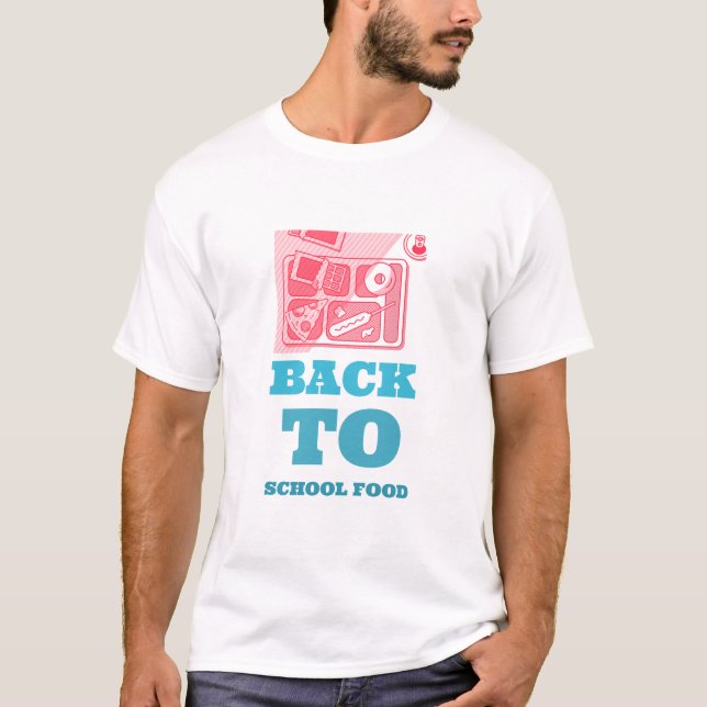 Back To School Food-School Lunch Break T-Shirt (Front)