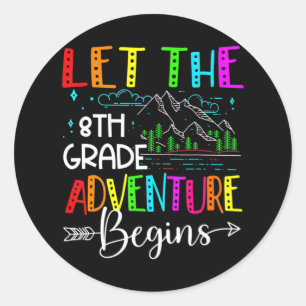 Back To School Fun Let The 8th Grade Adventure Beg Classic Round Sticker