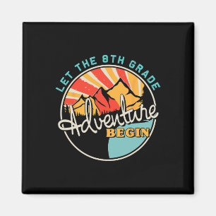 Back To School Fun Let The 8th Grade Adventure Beg Magnet