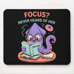 Back To School Funny Squid Focus Never Heard Of He Mouse Mat