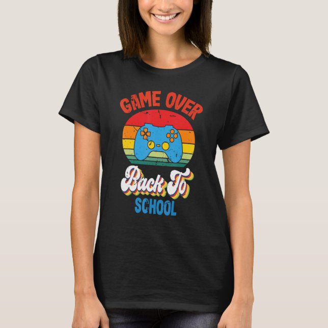 Back to School  Game Over Teacher Student Controll T-Shirt (Front)