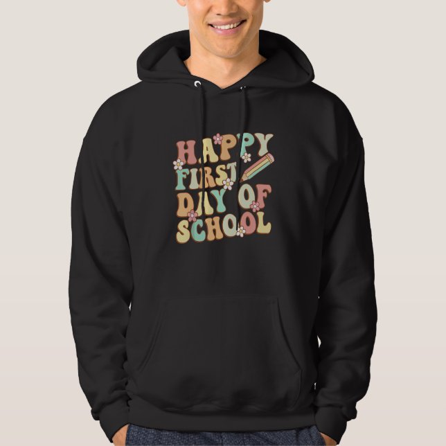 Back To School Happy First Day Of School Teacher S Hoodie (Front)