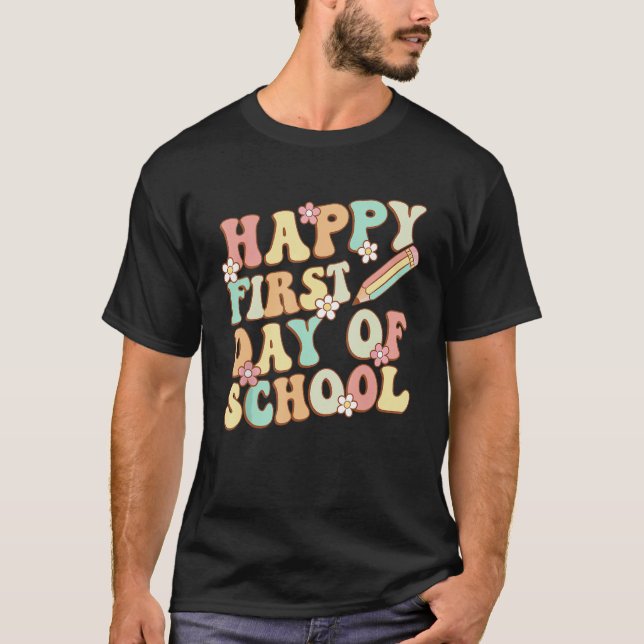 Back To School Happy First Day Of School Teacher S T-Shirt (Front)