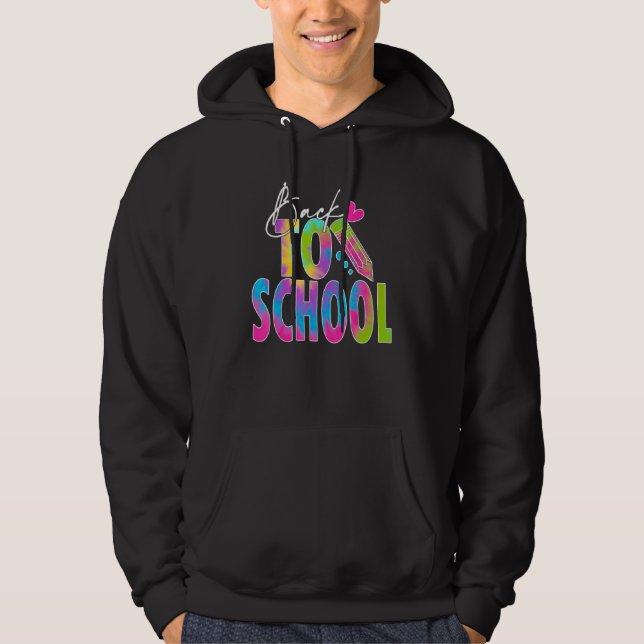 Back To School Happy First Day Of School Tie dye T Hoodie (Front)