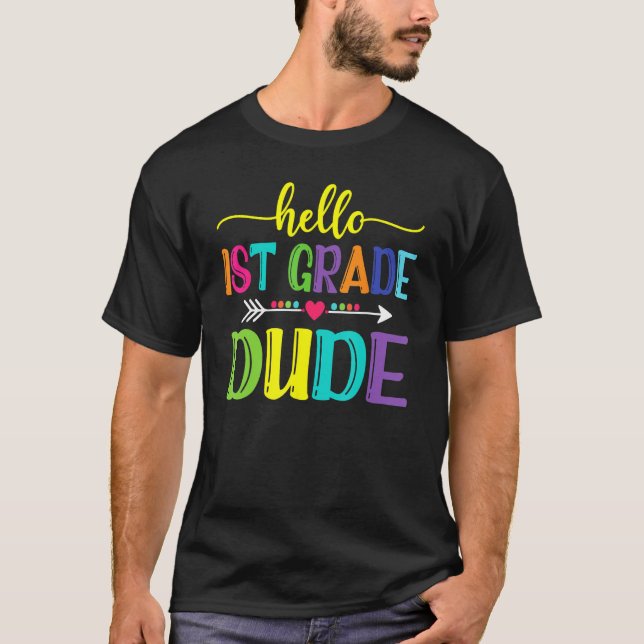 Back To School  Hello 1st Grade Dude Teacher Stude T-Shirt (Front)
