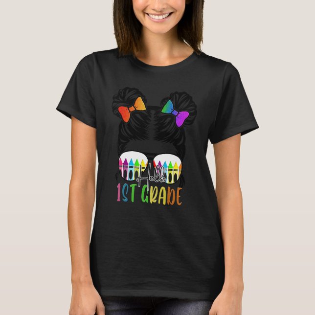 Back To School Hello 1st Grade First Messy Bun Tea T-Shirt (Front)