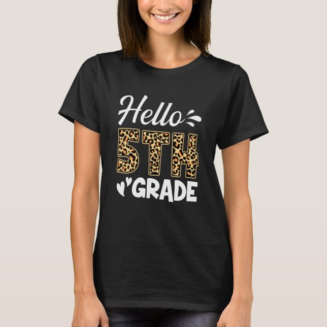 Back To School Hello Fifth Grade 5th Grade Leopard T-Shirt (Front)