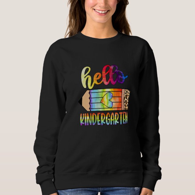 Back To School Hello Kindergarten Leopard Tie Dye  Sweatshirt (Front)