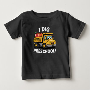 Back to School I Dig Preschool Dump Truck Baby T-Shirt