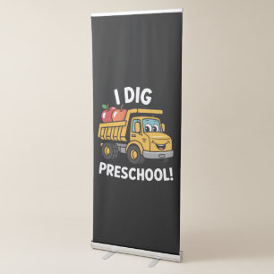 Back to School I Dig Preschool Dump Truck Retractable Banner