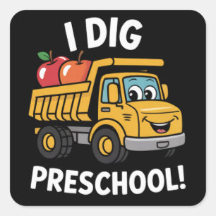 Back to School I Dig Preschool Dump Truck Square Sticker