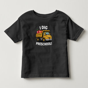 Back to School I Dig Preschool Dump Truck Toddler T-Shirt