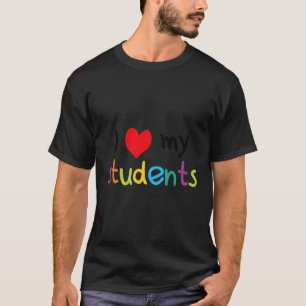 Back To School I Love My Students Teachers T-Shirt